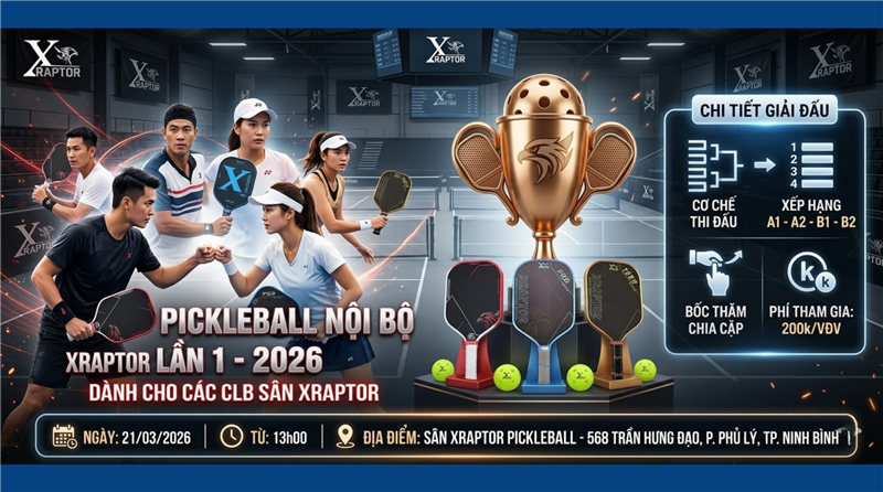 Giải Pickleball Nội bộ các CLB sân Xraptor lần 1 2026